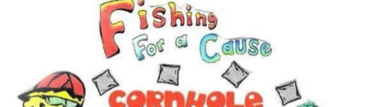 3rd Annual Fishing for a Cause Cornhole Tournament